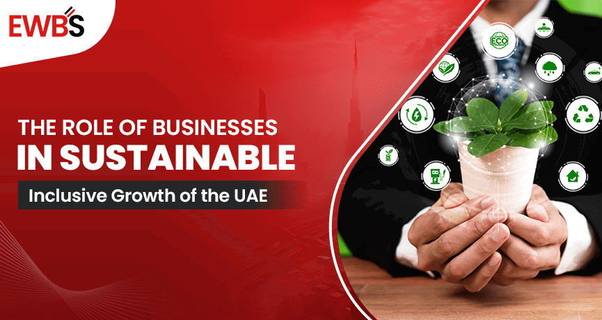 The role of businesses in growing the sustainability in the UAE