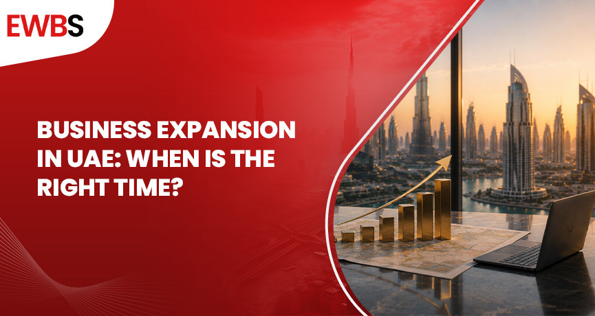 Business Expansion in UAE: When Is the Right Time?